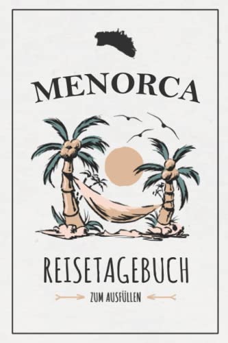 Menorca Reisetagebuch zum Ausfüllen: Kleines Reisebuch und Urlaubstagebuch / Menorca Urlaub, Wandern, Reise und Tauchen / Insel Tagebuch Cami De Cavalls / Balearen Souvenirs und Geschenke Menorca Reisetagebuch zum Ausfüllen: Kleines Reisebuch und Urlaubstagebuch / Menorca Urlaub, Wandern, Reise und Tauchen / Insel Tagebuch Cami De Cavalls / Balearen Souvenirs und Geschenke von Stefan Hilbrecht