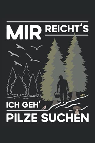 Mir reicht's - Ich geh Pilze suchen: Schickes Notizbuch zum Pilze sammeln - Templates zum Ausfüllen - Kleines, nützliches Pilzsucher Tagebuch und Pilzsammler Geschenk - Steinpilze und Pfifferlinge Mir reicht's - Ich geh Pilze suchen: Schickes Notizbuch zum Pilze sammeln - Templates zum Ausfüllen - Kleines, nützliches Pilzsucher Tagebuch und Pilzsammler Geschenk - Steinpilze und Pfifferlinge