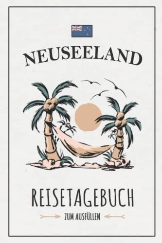 Neuseeland Reisetagebuch zum Ausfüllen: Reisebuch zum Selberschreiben / Rundreise Neuseeland Wohnmobil, Wandern, Camping, Roadtrip und Fahrrad Urlaub / Camper Tagebuch Geschenk / Reise Souvenir Neuseeland Reisetagebuch zum Ausfüllen: Reisebuch zum Selberschreiben / Rundreise Neuseeland Wohnmobil, Wandern, Camping, Roadtrip und Fahrrad Urlaub / Camper Tagebuch Geschenk / Reise Souvenir von Stefan Hilbrecht