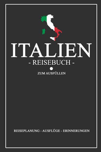 Reisebuch Italien: Schickes Notizbuch für Ihren italienischen Urlaub zum Ausfüllen - Kleine Geschenkidee für die Reise - Reisetagebuch Italien inkl. Dankbarkeitsjournal - Reiseplanung - Gepäckliste Reisebuch Italien: Schickes Notizbuch für Ihren italienischen Urlaub zum Ausfüllen - Kleine Geschenkidee für die Reise - Reisetagebuch Italien inkl. Dankbarkeitsjournal - Reiseplanung - Gepäckliste von Independently published