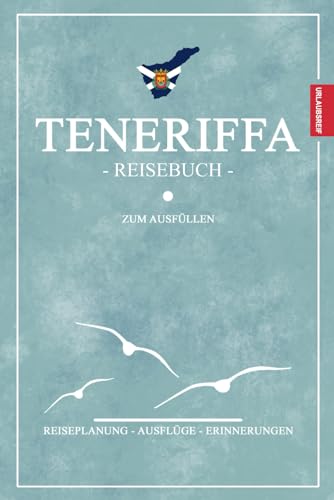 Reisebuch Teneriffa: Kleines Reisetagebuch und Notizbuch zum Selber Eintragen / Kanarische Inseln Reise / Reiseplanung, Wandern, Fahrrad Fahren und Klettern / Urlaubstagebuch Teneriffa Geschenke Reisebuch Teneriffa: Kleines Reisetagebuch und Notizbuch zum Selber Eintragen / Kanarische Inseln Reise / Reiseplanung, Wandern, Fahrrad Fahren und Klettern / Urlaubstagebuch Teneriffa Geschenke von Independently published