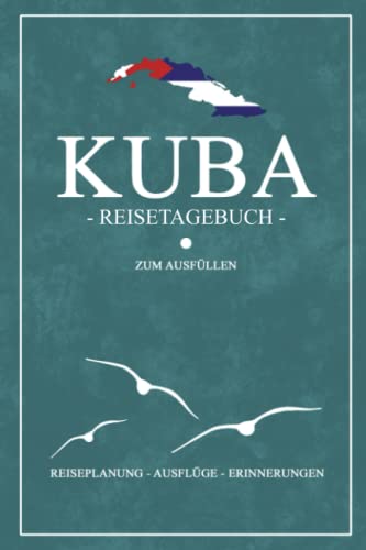 Reisetagebuch Kuba: Kleines Reisebuch und Urlaubstagebuch zum Selber Eintragen / Reiseplanung für die Kuba Reise als Geschenk und Erinnerung an den Urlaub in der Karibik Reisetagebuch Kuba: Kleines Reisebuch und Urlaubstagebuch zum Selber Eintragen / Reiseplanung für die Kuba Reise als Geschenk und Erinnerung an den Urlaub in der Karibik