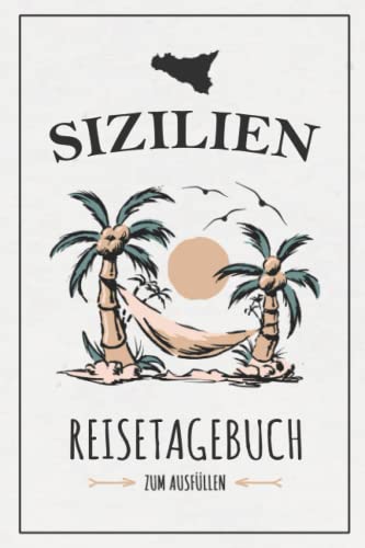 Reisetagebuch Sizilien: Kleines Notizbuch und Reisebuch zum Ausfüllen / Sizilien Camping, Wandern und Wohnmobil Urlaub / Insel Italien Reise Tagebuch Geschenk / Souvenir und Andenken