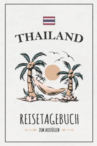 Reisetagebuch Thailand: Kleines Notizbuch und Reisebuch zum Selberschreiben / Urlaub Thailand Rundreise Geschenk / Reise Tagebuch zum Wandern und Backpacking / Thailändische Inseln Souvenir Reisetagebuch Thailand: Kleines Notizbuch und Reisebuch zum Selberschreiben / Urlaub Thailand Rundreise Geschenk / Reise Tagebuch zum Wandern und Backpacking / Thailändische Inseln Souvenir von Stefan Hilbrecht