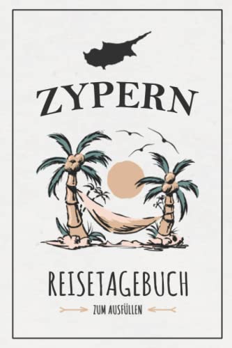 Reisetagebuch Zypern: Kleines Notizbuch und Reisebuch zum Selberschreiben und Ausfüllen / Urlaub Zypern Wandern und Entdecken / Reise Tagebuch Geschenk / Rundreise Andenken und Souvenir Reisetagebuch Zypern: Kleines Notizbuch und Reisebuch zum Selberschreiben und Ausfüllen / Urlaub Zypern Wandern und Entdecken / Reise Tagebuch Geschenk / Rundreise Andenken und Souvenir