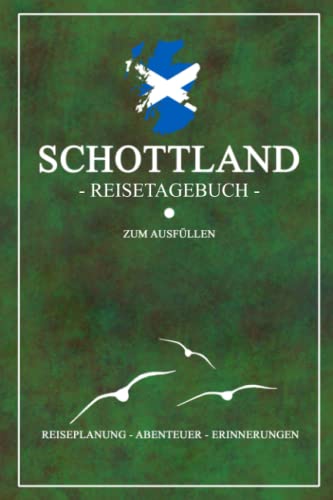 Schottland Reisetagebuch zum Ausfüllen: Kleines Notizbuch und Reisebuch Geschenk - Camping Schottland mit dem Wohnmobil - Reise Tagebuch zum Wandern, ... Motorrad Fahren - Scotland Urlaub Souvenirs Schottland Reisetagebuch zum Ausfüllen: Kleines Notizbuch und Reisebuch Geschenk - Camping Schottland mit dem Wohnmobil - Reise Tagebuch zum Wandern, ... Motorrad Fahren - Scotland Urlaub Souvenirs