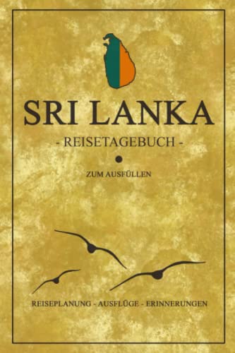 Sri Lanka Reisetagebuch zum Ausfüllen: Schickes Notizbuch für den Urlaub - Kleine Geschenkidee für die Sri Lanka Reise inkl. Dankbarkeitsjournal - Tägliche Reiseplanung und Dokumentation Sri Lanka Reisetagebuch zum Ausfüllen: Schickes Notizbuch für den Urlaub - Kleine Geschenkidee für die Sri Lanka Reise inkl. Dankbarkeitsjournal - Tägliche Reiseplanung und Dokumentation von Independently published