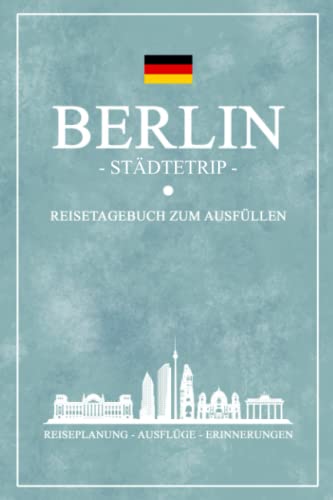 Städtetrip Berlin Reisetagebuch zum Ausfüllen: Reisebuch Geschenk Städtereise / Andenken und Souvenir / Sightseeing Berlin Urlaub / Hauptstadt ... Tagebuch und Notizbuch zum selbst Gestalten Städtetrip Berlin Reisetagebuch zum Ausfüllen: Reisebuch Geschenk Städtereise / Andenken und Souvenir / Sightseeing Berlin Urlaub / Hauptstadt ... Tagebuch und Notizbuch zum selbst Gestalten von Stefan Hilbrecht