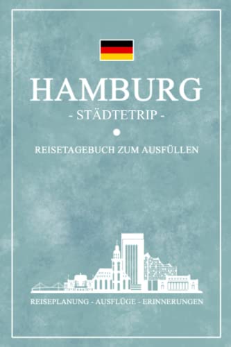 Städtetrip Hamburg Reisetagebuch zum Ausfüllen: Kleines Notizbuch und Reisebuch Geschenk / Städtereise Hamburg Souvenir und Geschenkidee / Andenken Urlaub / Reise Tagebuch