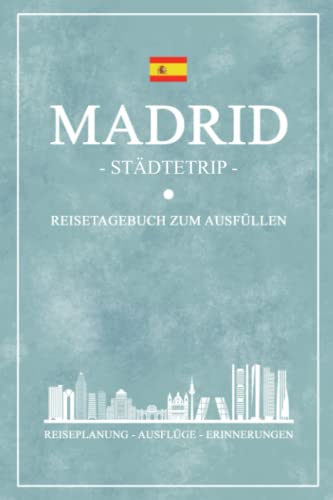 Städtetrip Madrid Reisetagebuch zum Ausfüllen: Reisebuch Geschenk / Städtereise Madrid Souvenir und Geschenkidee / Reise Tagebuch und Notizbuch / Spanien Urlaub Andenken Städtetrip Madrid Reisetagebuch zum Ausfüllen: Reisebuch Geschenk / Städtereise Madrid Souvenir und Geschenkidee / Reise Tagebuch und Notizbuch / Spanien Urlaub Andenken von Stefan Hilbrecht