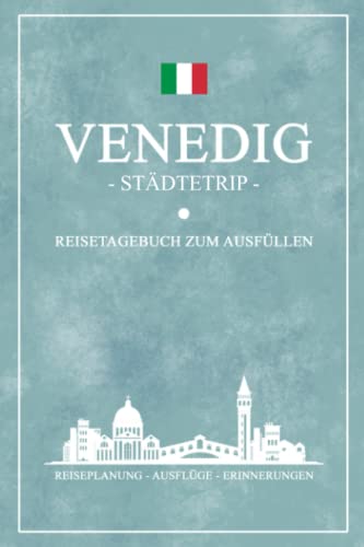 Städtetrip Venedig Reisetagebuch zum Ausfüllen: Reisebuch Geschenk zur Städtereise / Venedig Inseln und Umgebung / Venetien Urlaub Souvenir und Geschenkidee / Italien Reise Tagebuch und Notizbuch Städtetrip Venedig Reisetagebuch zum Ausfüllen: Reisebuch Geschenk zur Städtereise / Venedig Inseln und Umgebung / Venetien Urlaub Souvenir und Geschenkidee / Italien Reise Tagebuch und Notizbuch
