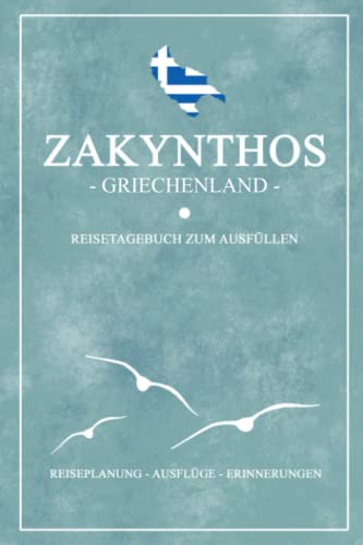 Zakynthos Griechenland Reisetagebuch zum Ausfüllen: Kleines Notizbuch und Reisebuch Geschenke / Zakynthos Wandern, Fahrrad Fahren, Baden und Camping / ... Flagge Urlaub / Reise Tagebuch Souvenir Zakynthos Griechenland Reisetagebuch zum Ausfüllen: Kleines Notizbuch und Reisebuch Geschenke / Zakynthos Wandern, Fahrrad Fahren, Baden und Camping / ... Flagge Urlaub / Reise Tagebuch Souvenir