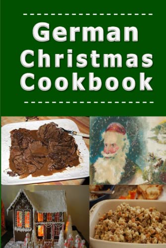 German Christmas Cookbook: Recipes for the Holiday Season German Christmas Cookbook: Recipes for the Holiday Season von Independently published