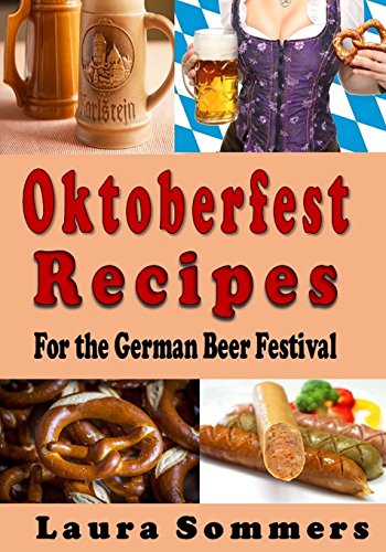 Oktoberfest Recipes for the German Beer Festival (Cooking Around the World, Band 8) von CreateSpace Independent Publishing Platform