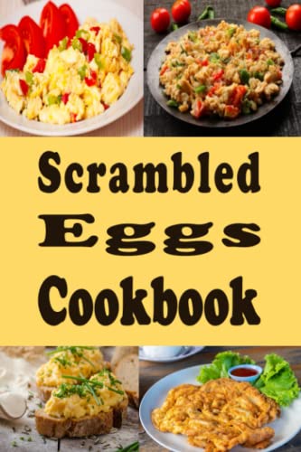 Scrambled Eggs Cookbook (Breakfast Recipes, Band 3)