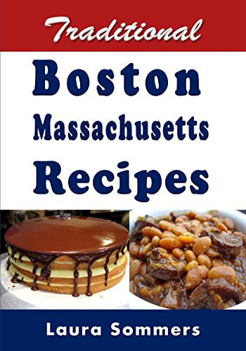 Traditional Boston Massachusetts Recipes: Cookbook Full of Recipes From Boston, Massachusetts (Cooking Around the World, Band 11) von CreateSpace Independent Publishing Platform