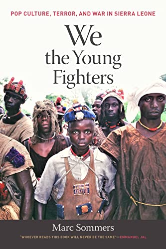We the Young Fighters: Pop Culture, Terror, and War in Sierra Leone