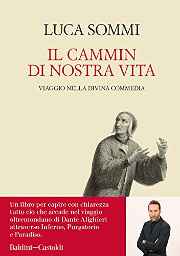 Il cammin di nostra vita.Viaggio nella Divina Commedia (I saggi)