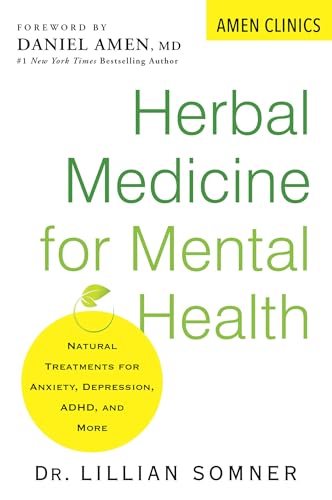 Herbal Medicine for Mental Health: Natural Treatments for Anxiety, Depression, ADHD, and More (Amen Clinic Library, Band 2) von Citadel