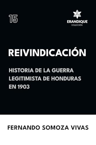 Reivindicación (Historia de la Guerra Legitimista de Honduras de 1903) von Colección Erandique