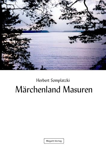 Märchenland Masuren: Märchen und Sagen aus Masuren: Märchen und Sagen einer osteuropäischen Landschaft Märchenland Masuren: Märchen und Sagen aus Masuren: Märchen und Sagen einer osteuropäischen Landschaft
