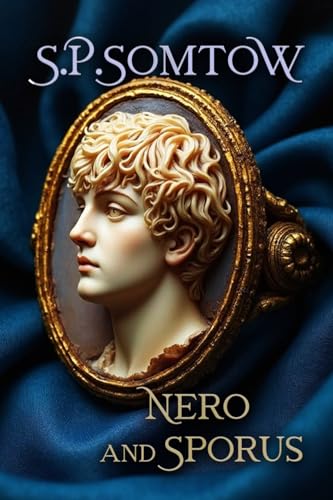 Nero and Sporus: The Complete Epic of the Slave who became an Empress in Imperial Rome von Diplodocus Press