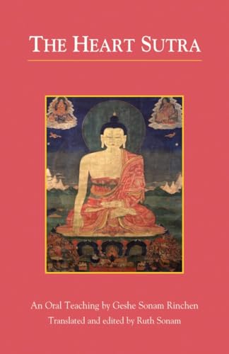 The Heart Sutra: An Oral Teaching von Snow Lion