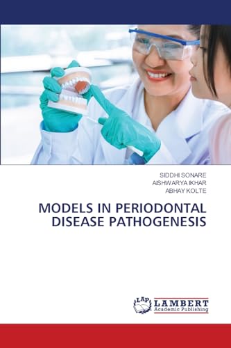 MODELS IN PERIODONTAL DISEASE PATHOGENESIS von LAP LAMBERT Academic Publishing