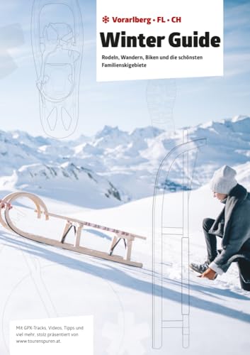 Winter Guide. Rodeln, Wandern, Biken und die schönsten Familienskigebiete von edition-v
