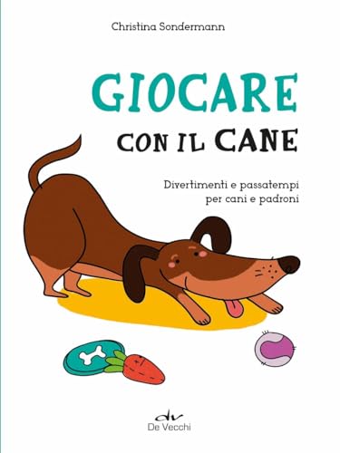 Giocare con il cane. Divertimenti e passatempi per cani e padroni (Io e il mio cane)