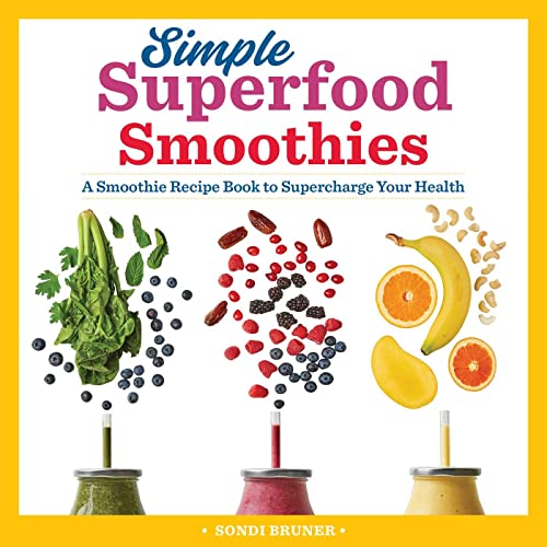 Simple Superfood Smoothies: A Smoothie Recipe Book to Supercharge Your Health von Rockridge Press