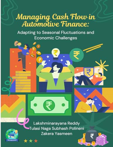 MANAGING CASH FLOW IN AUTOMOTIVE FINANCE Adapting to Seasonal Fluctuations and Economic Challenges von GRD PUBLICATIONS