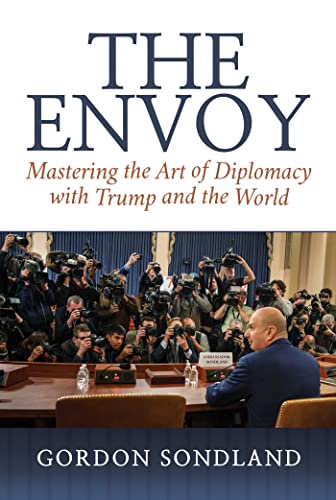 The Envoy: Mastering the Art of Diplomacy with Trump and the World von Bombardier Books