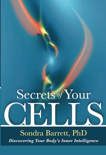 Secrets of Your Cells: Awakening the Body's Inner Intelligence