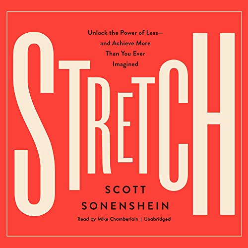 Stretch: Unlock the Power of Less-And Achieve More Than You Ever Imagined