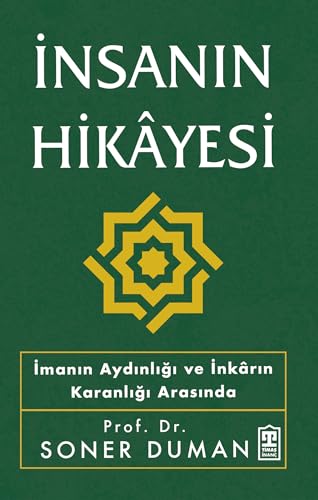İnsanın Hikayesi: İmanın Aydınlığı Ve İnkarın Karanlığı Arasında von Timaş Yayınları