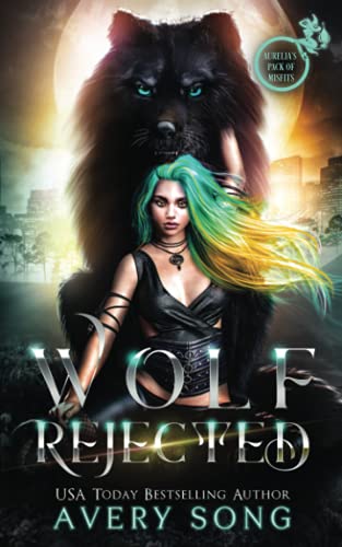 WOLF REJECTED: A Paranormal Shifter Romance (Aurelia's Pack Of Misfits, Band 1) von Independently published
