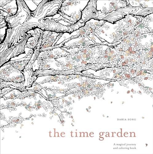 The Time Garden: A Magical Journey and Coloring Book (Time Adult Coloring Book)