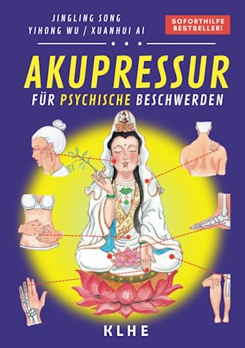 Akupressur: Soforthilfe-Behandlung für Nerven- und psychische Beschwerden, Depression, Allergien, Blutdruck- und hormonelle Probleme, sowie Diabetes - ... OMA LING) (Akupressur mit OMA LING, Band 2)