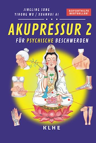 Akupressur: Soforthilfe-Behandlung für Nerven- und psychische Beschwerden, Depression, Allergien, Blutdruck- und hormonelle Probleme, sowie Diabetes - ... OMA LING) (Akupressur mit OMA LING, Band 2) von KLHE-Verlag, C. Klein & J. Helbig GbR