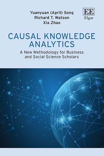 Causal Knowledge Analytics: A New Methodology for Business and Social Science Scholars Causal Knowledge Analytics: A New Methodology for Business and Social Science Scholars von Edward Elgar Publishing Ltd