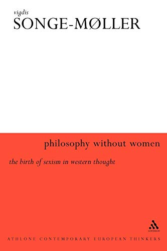 Philosophy Without Women: The Birth of Sexism in Western Thought (Athlone Contemporary European Thinkers Series) von Continuum