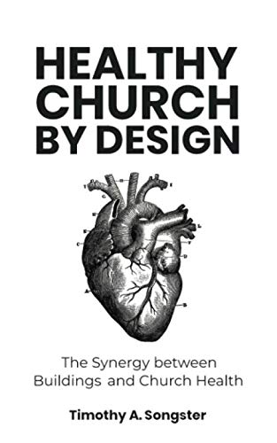 Healthy Church by Design: The Synergy between Buildings and Church Health