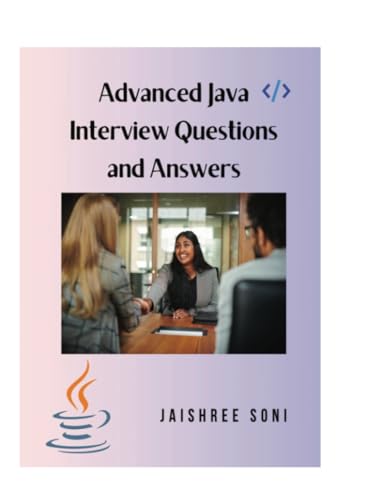 Advanced Java Interview Questions and Answers (Java Books Series, Band 9) von Poorav Publications