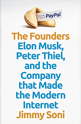 The Founders: Elon Musk, Peter Thiel and the Company that Made the Modern Internet von Atlantic Books