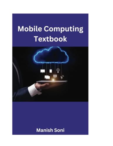 Mobile Computing Textbook (Mobile Computing Books Series, Band 1) von Poorav Publications