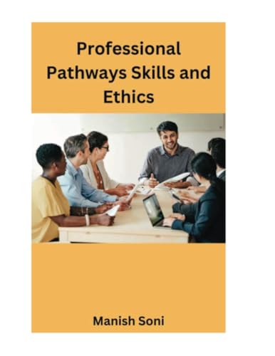 Professional Pathways Skills and Ethics (Communication Skill Books Series, Band 1) von Poorav Publications