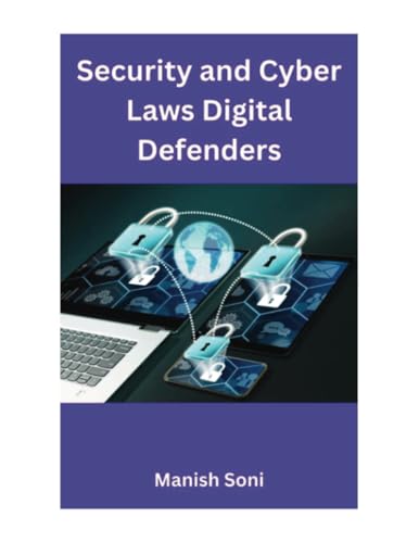Security and Cyber Laws Digital Defenders (Cyber Security Books Series, Band 1) von Poorav Publications