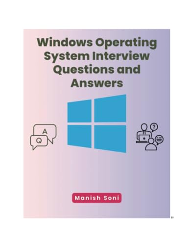 Windows Operating System Interview Questions and Answers (Operating System Books Series, Band 4) von Poorav Publications