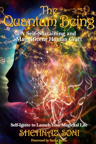 Quantum Being: A Self-Sustaining and Magnificent Human Craft von Spotlight Publishing